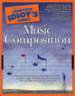 The Complete Idiot's Guide to Music Composition book cover